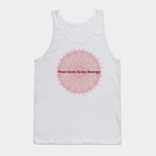 Your Love is my Energy Tank Top